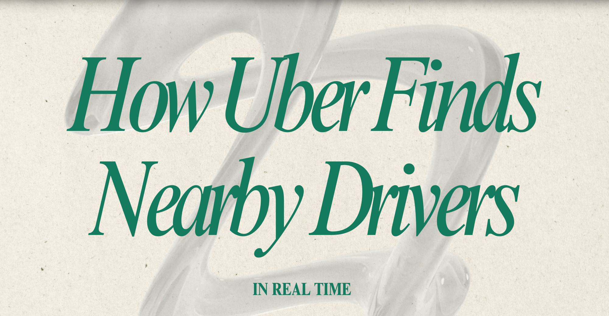 How Uber Finds Nearby Drivers